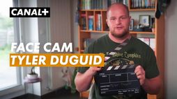 Face cam avec Tyler Duguid