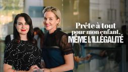 Prête à tout pour mon enfant, même l'illégalité !