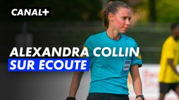 En immersion avec Alexandra Collin arbitre d'Arkéma Première Ligue