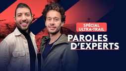 Paroles d'experts : Ultra-trail, la quête de l'extrême