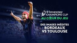 Au coeur du jeu : Union Bordeaux Bègles vs Stade Toulousain