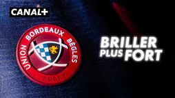 Briller plus fort : au coeur du début de saison de Bordeaux-Bègles