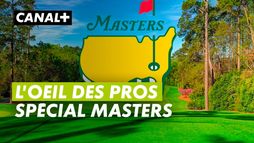 L'oeil des Pros spécial Masters Augusta