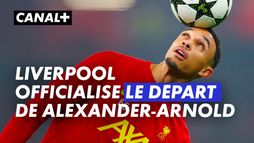 Liverpool officialise le départ de Trent Alexander-Arnold