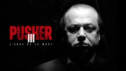 Pusher 3 - L'ange de la mort