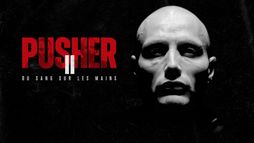 Pusher 2 - Du sang sur les mains