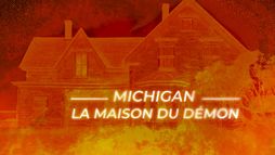 Michigan : la maison du démon