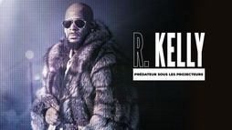 R. Kelly : prédateur sous les projecteurs