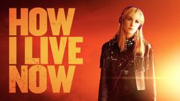 How I Live Now (Maintenant c'est ma vie)