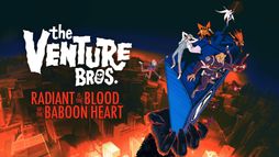 The Venture Bros: Radiant is the Blood of the Baboon Heart