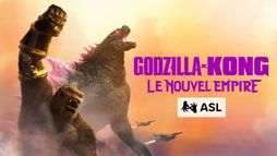 Godzilla x Kong : Le nouvel empire (with ASL)
