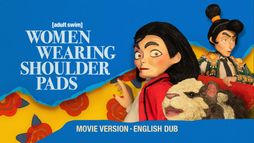 Women Wearing Shoulder Pads: English Dub, Movie-Length Version
