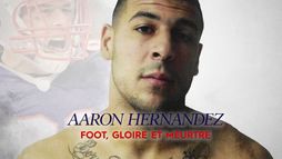Aaron Hernandez : foot, gloire et meurtre