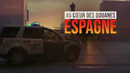 Au cœur des douanes : Espagne