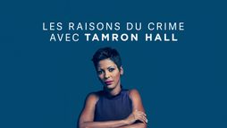 Les raisons du crime, avec Tamron Hall