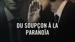 Du soupçon à la paranoïa