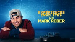 Expériences insolites, avec Mark Rober