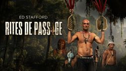 Ed Stafford : rites de passage