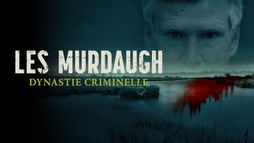 Les Murdaugh : dynastie criminelle