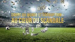 Coupe du monde et corruption : au cœur du scandale