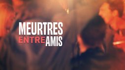 Meurtres entre amis