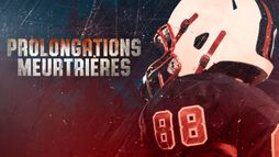 Prolongations meurtrières