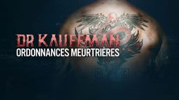 Dr Kauffman : ordonnances meurtrières