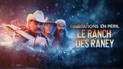 Habitations en péril : le ranch des Raney