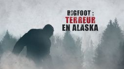 Bigfoot : terreur en Alaska