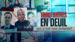 Trois mères en deuil : qui a tué nos enfants ?