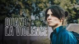 Quand la violence