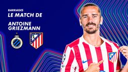 Focus sur le match de Antoine Griezmann contre Club Bruges