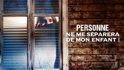 Personne ne me séparera de mon enfant !