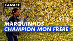 Marquinhos - Champion mon frère !