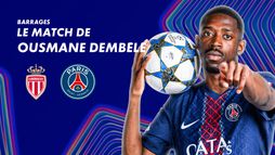 Focus sur le match de Ousmane Dembélé contre Monaco