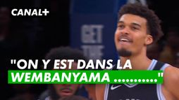 "On y est dans la wembanyama"