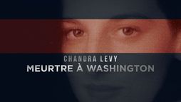 Chandra Levy : Meurtre à Washington