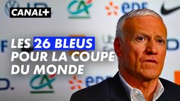 La liste de Didier Deschamps pour la Coupe du monde 2026