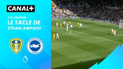 Le tacle de Ethan Ampadu contre Brighton (51')