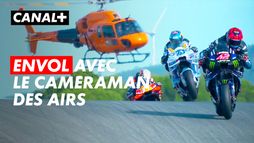 MotoGP - Embarquement avec le caméraman des airs