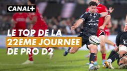 LES MEILLEURS MOMENTS DE LA 22ÈME JOURNÉE DE PRO D2