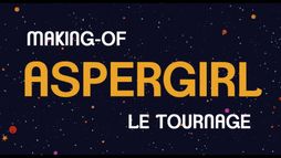 Bonus : Making of Aspergirl - le tournage sur CINÉ+ OCS