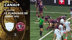 Le plaquage offensif de Jonny Hill contre Bordeaux-Bègles
