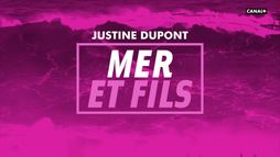 Justine Dupont - Mer et fils