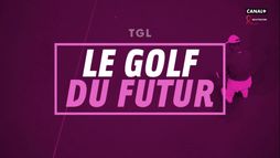 TGL - Le Golf du futur