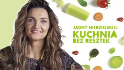Jagny Niedzielskiej kuchnia bez resztek