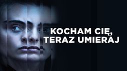 Kocham Cię, teraz umieraj