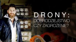 Drony: dobrodziejstwo czy zagrożenie?