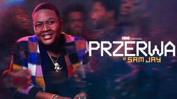 Przerwa z Sam Jay