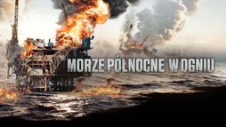 Morze Północne w ogniu